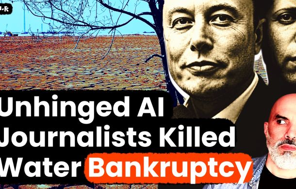 Water Bankruptcy, Journalists Killed and Unhinged AI! What’s Next?