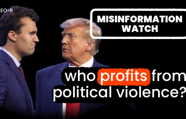 Misinformation Watch: Who profits from political violence?