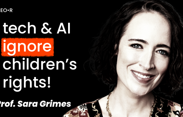 Sara Grimes: How Tech and AI Ignore Children’s Rights